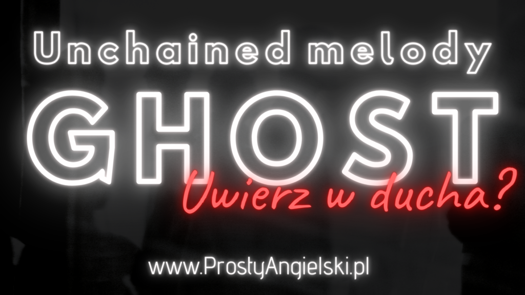 piosenka-z-ducha-tłumaczenie-unchained-melody