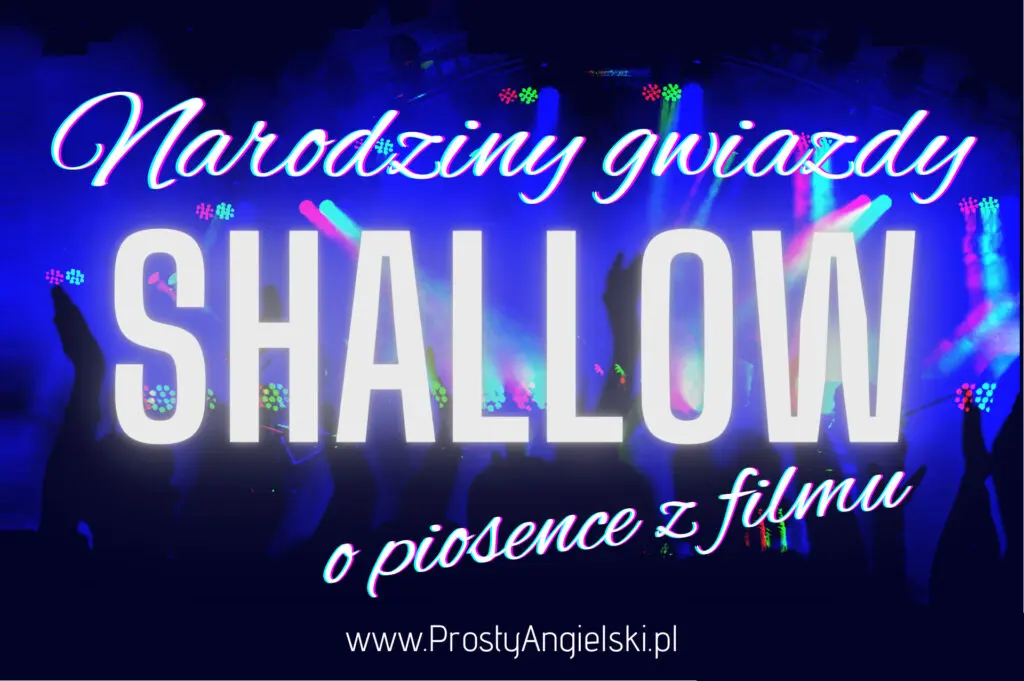o-czym-jest-piosenka-shallow